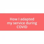 How I adapted my service during COVID