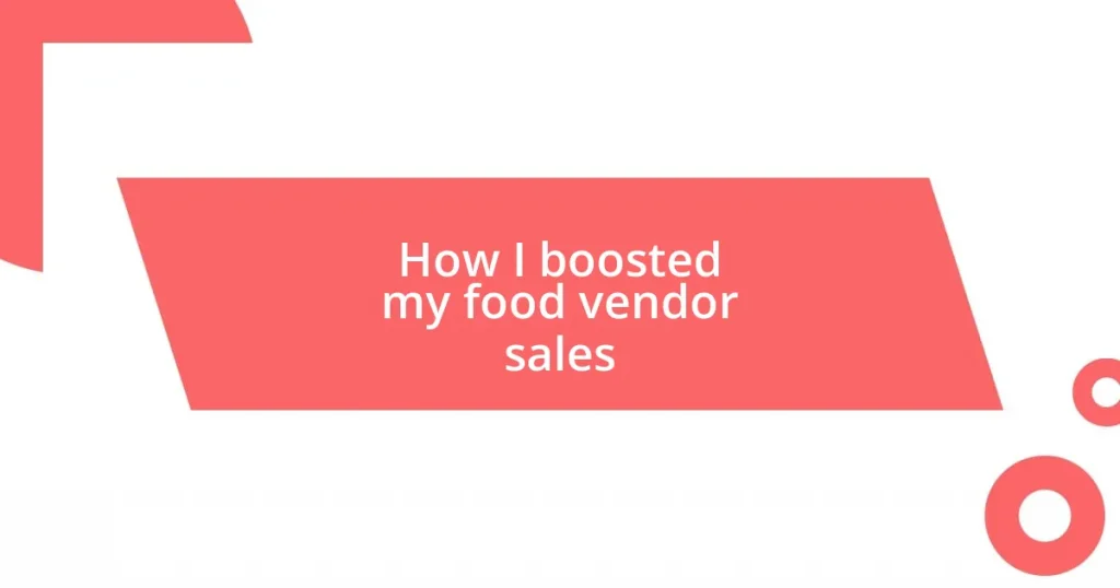 How I boosted my food vendor sales