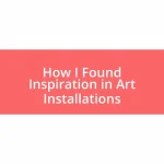 How I Found Inspiration in Art Installations