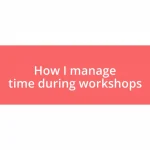 How I manage time during workshops