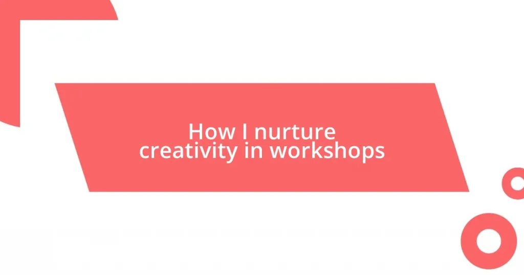 How I nurture creativity in workshops