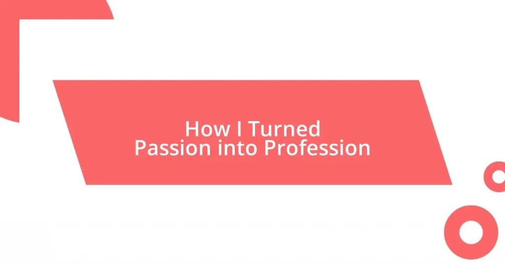 How I Turned Passion into Profession