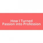 How I Turned Passion into Profession