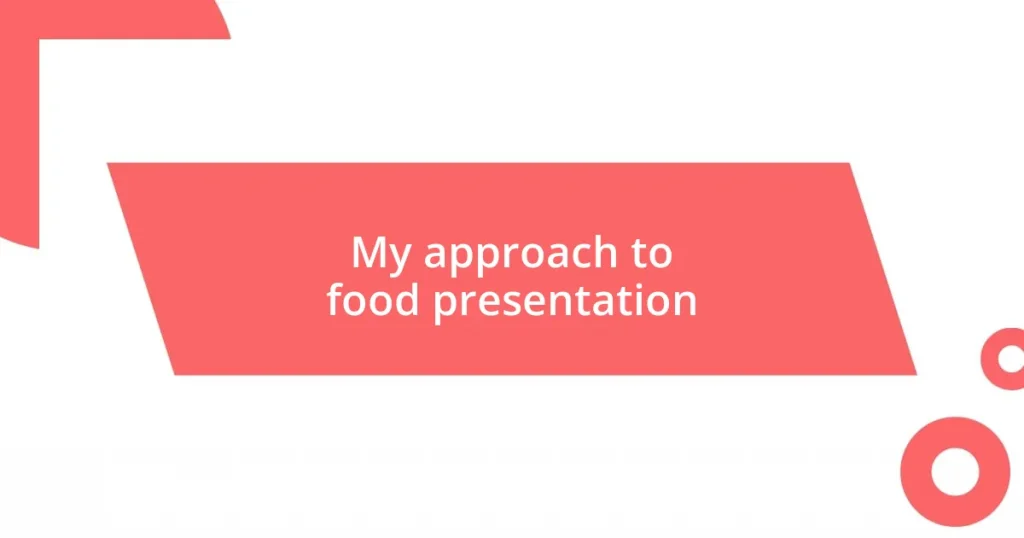 My approach to food presentation