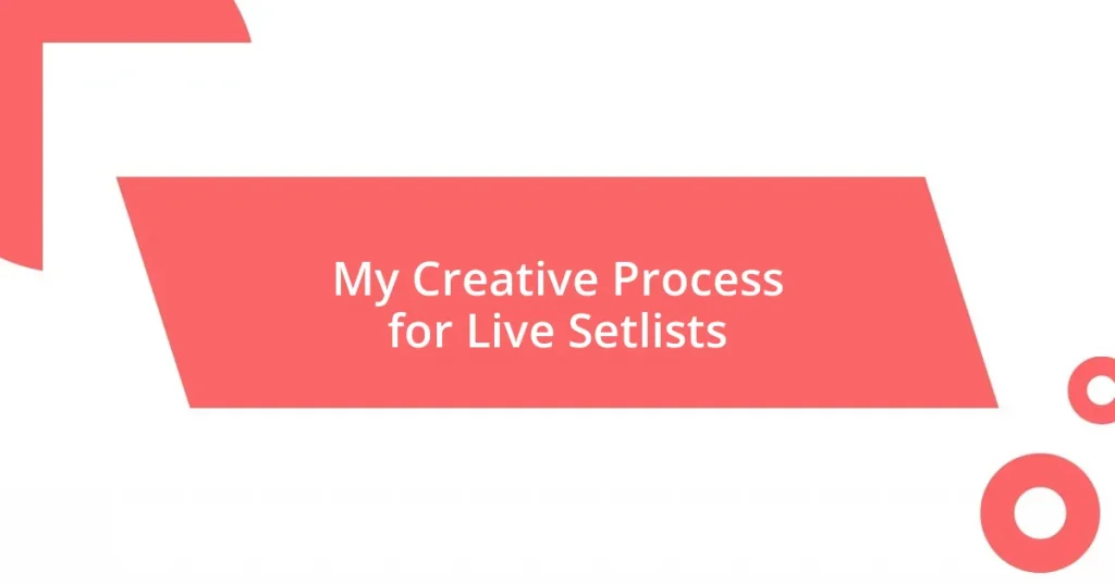 My Creative Process for Live Setlists