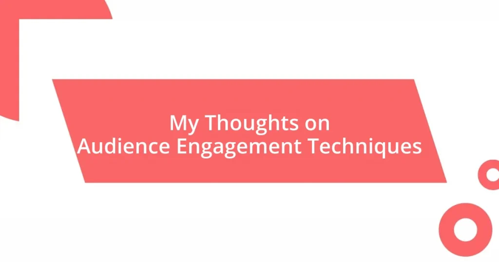 My Thoughts on Audience Engagement Techniques