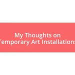 My Thoughts on Temporary Art Installations