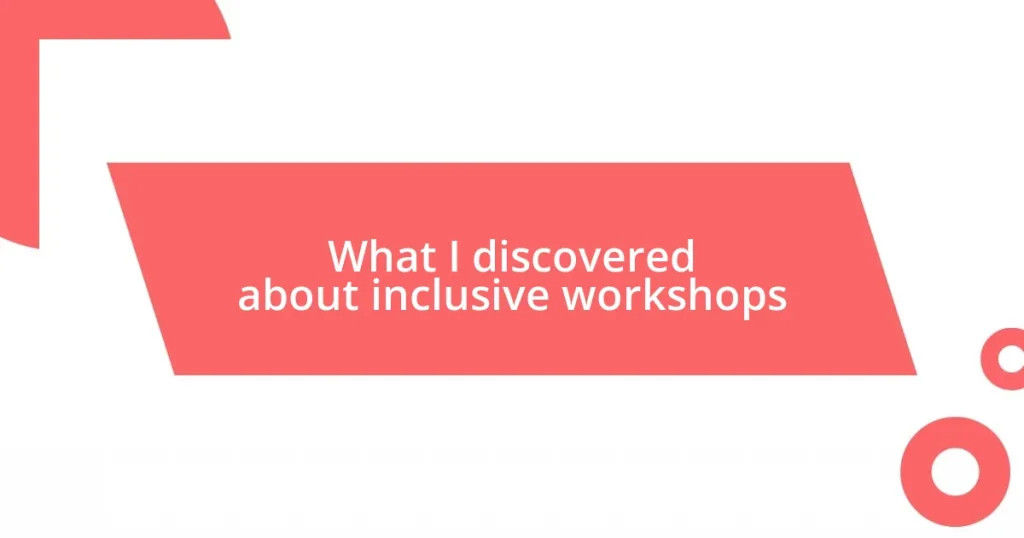 What I discovered about inclusive workshops