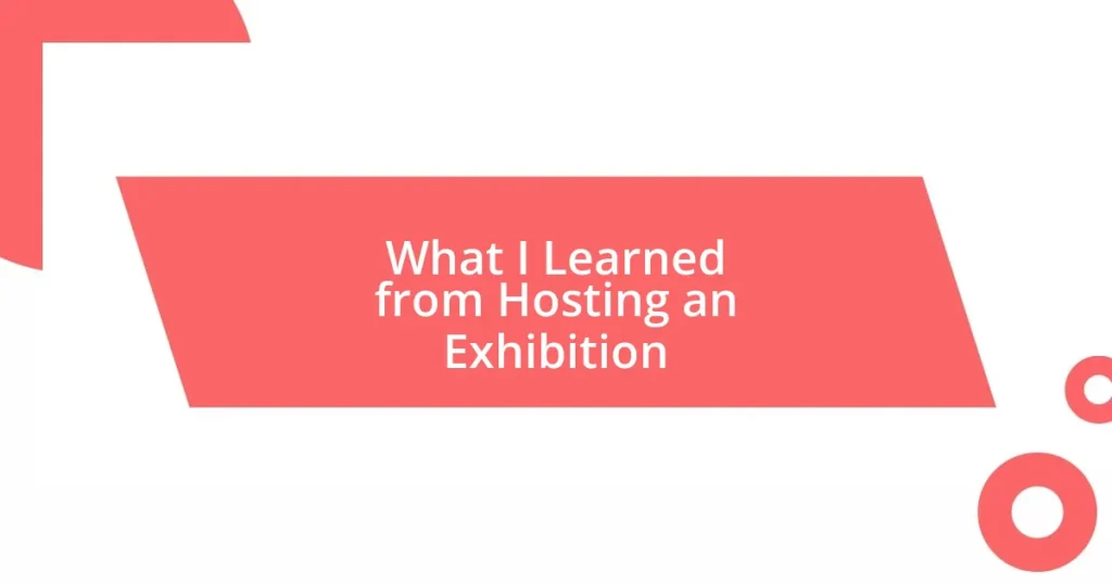 What I Learned from Hosting an Exhibition