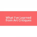 What I’ve Learned from Art Critiques