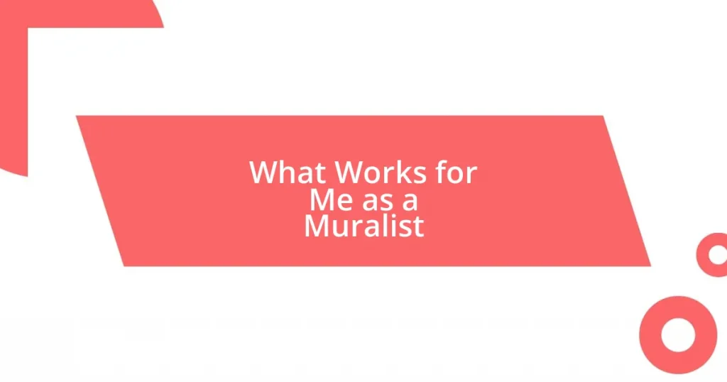 What Works for Me as a Muralist