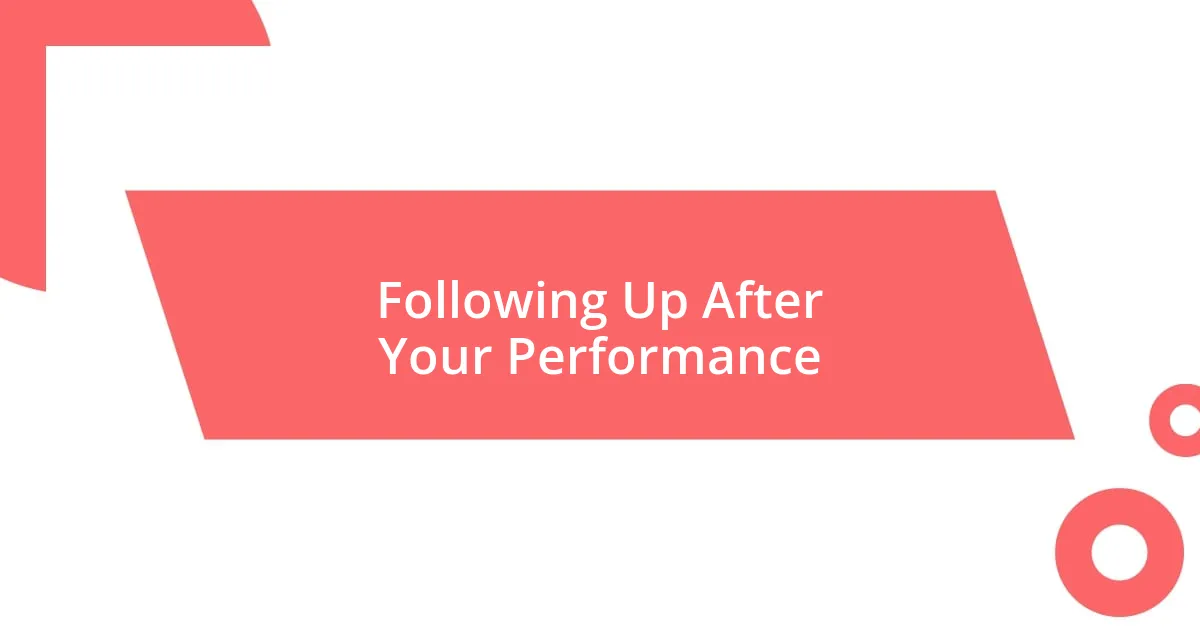 Following Up After Your Performance