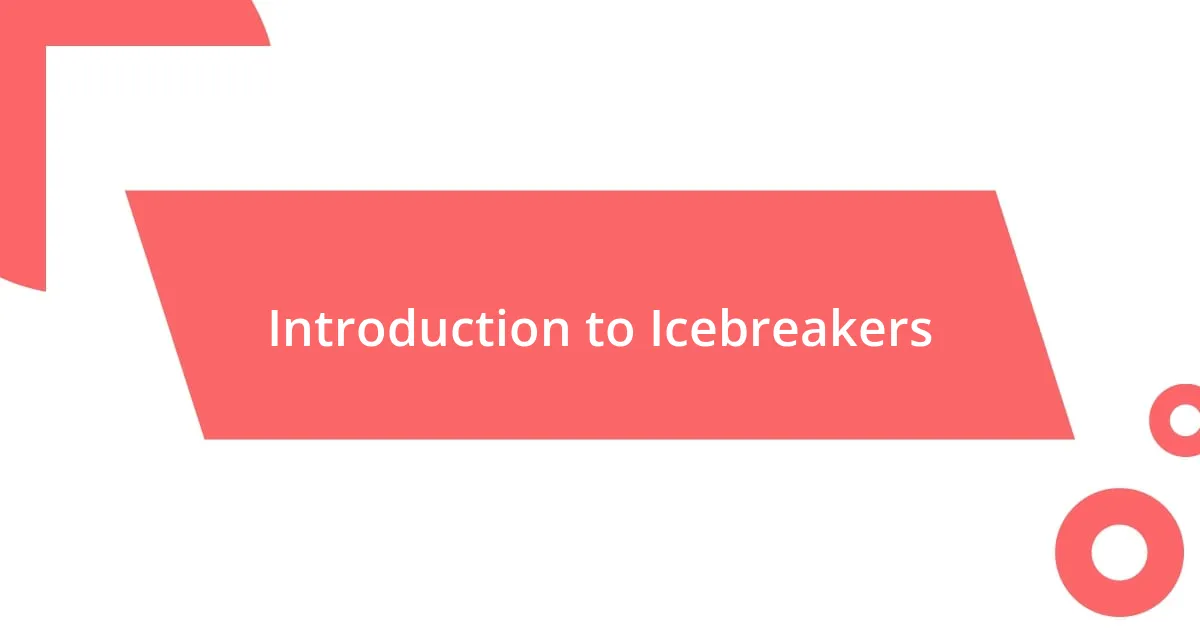 Introduction to Icebreakers