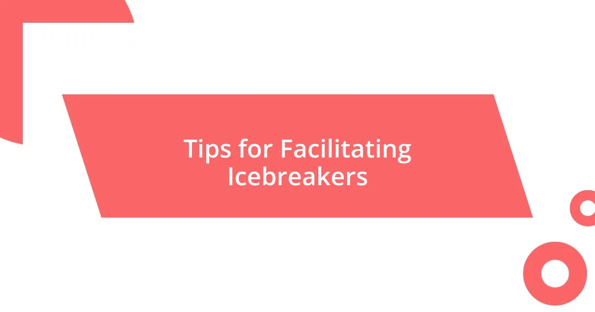 Tips for Facilitating Icebreakers