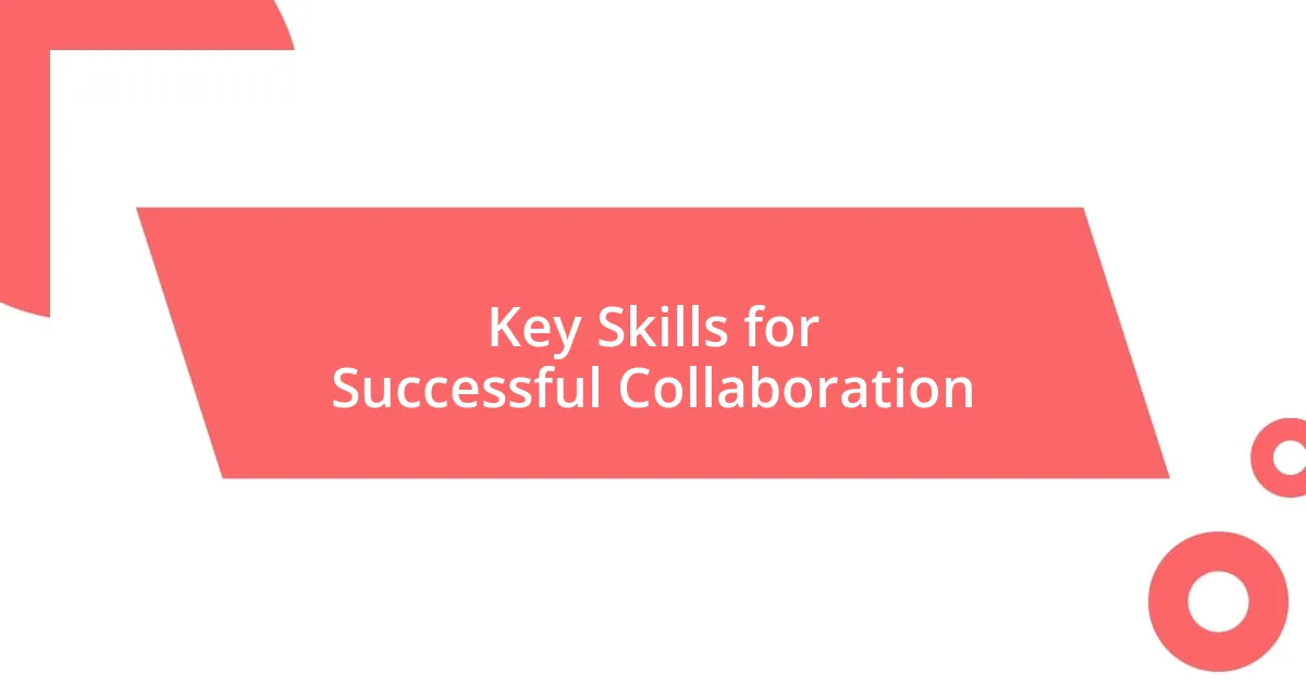 Key Skills for Successful Collaboration